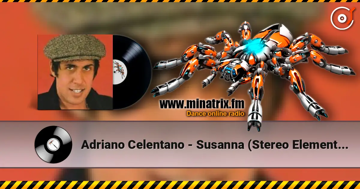 Adriano Celentano - Susanna (Stereo Elements 2012 Remix) online in hoher Qualität hören | Minatrix.FM