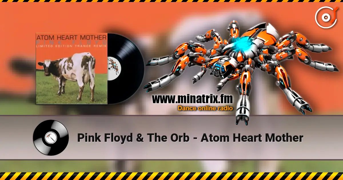 Pink Floyd & The Orb - Atom Heart Mother online in hoher Qualität hören | Minatrix.FM