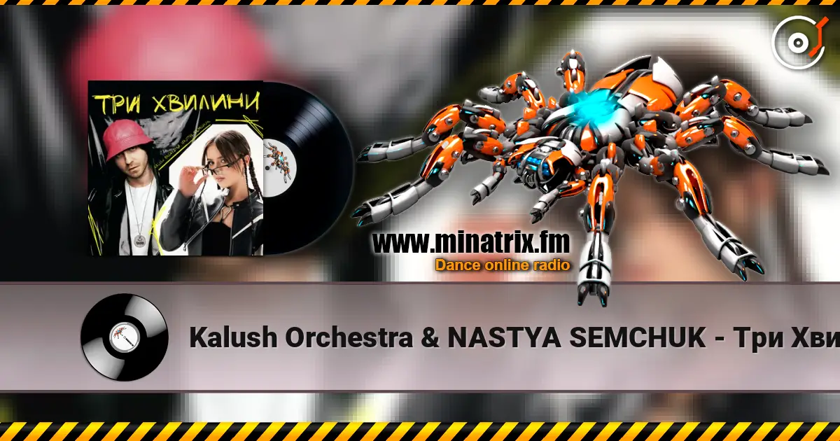 Kalush Orchestra & NASTYA SEMCHUK - Три Хвилини (KARMV REMIX) online in hoher Qualität hören | Minatrix.FM