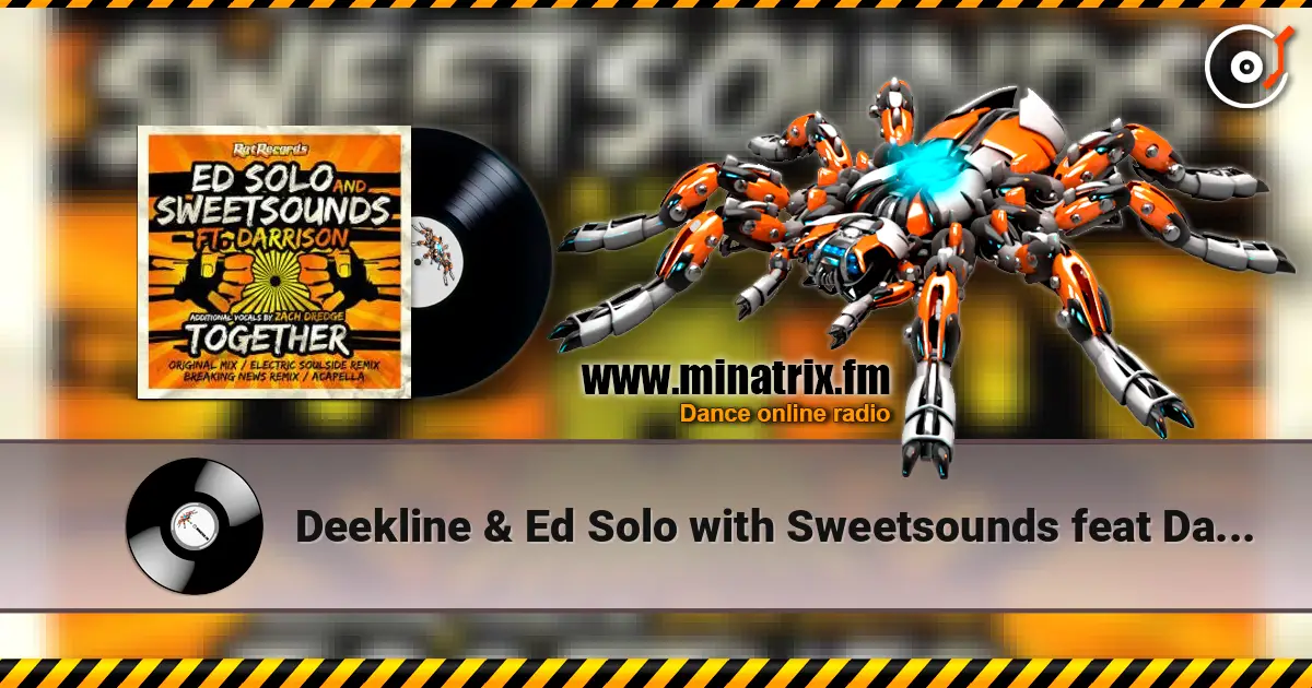 Deekline & Ed Solo with Sweetsounds feat Darrison - Together online in hoher Qualität hören | Minatrix.FM