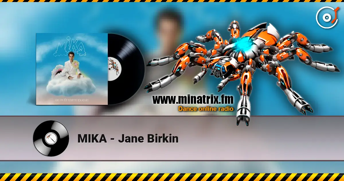 MIKA - Jane Birkin online in hoher Qualität hören | Minatrix.FM
