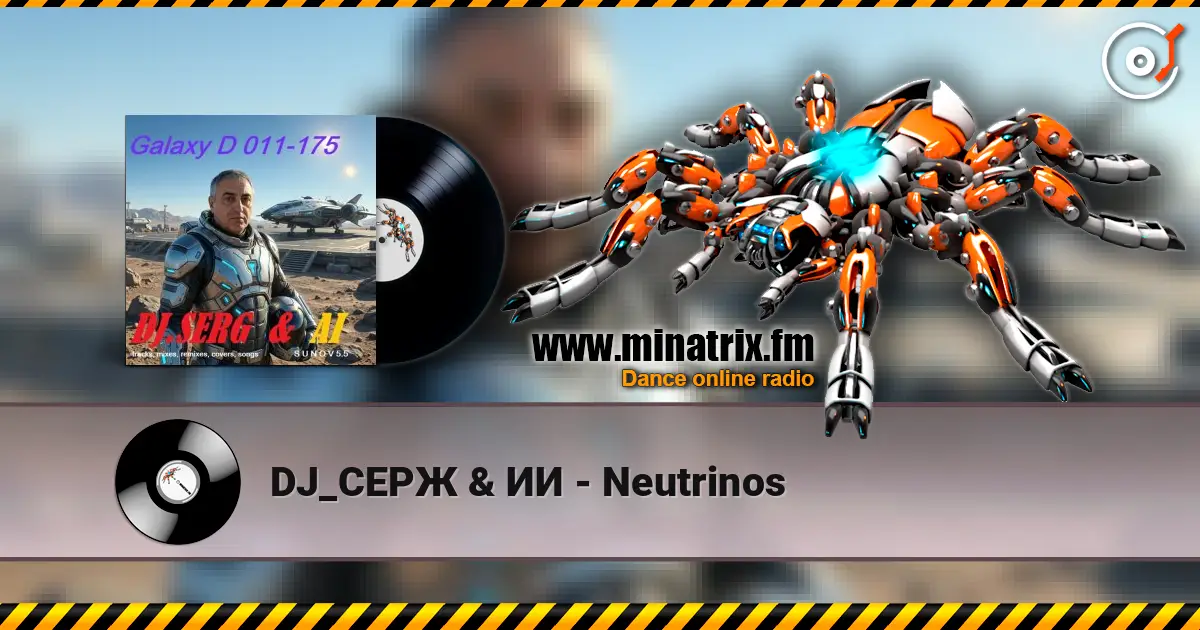 DJ_СЕРЖ & ИИ - Neutrinos online in hoher Qualität hören | Minatrix.FM