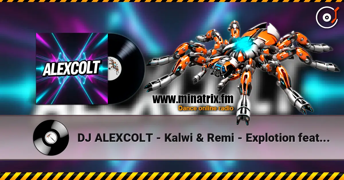 DJ ALEXCOLT - Kalwi & Remi - Explotion feat Люся Чеботина - КАБЛУК  ( ALEXCOLT remix ) online in hoher Qualität hören | Minatrix.FM