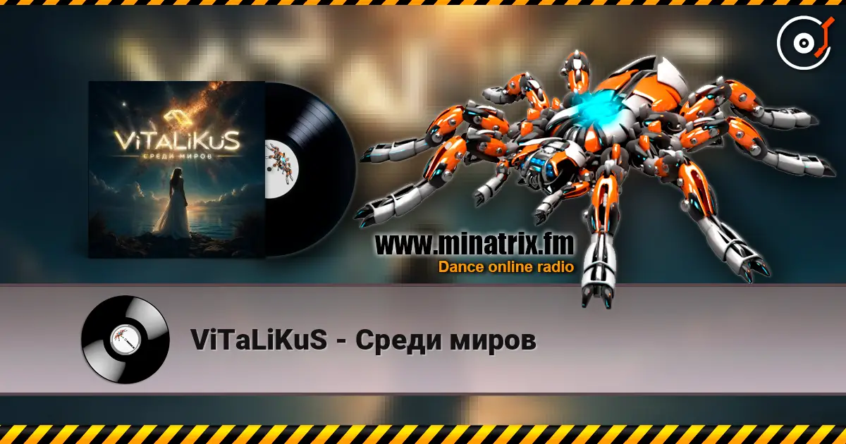 ViTaLiKuS - Среди миров online in hoher Qualität hören | Minatrix.FM