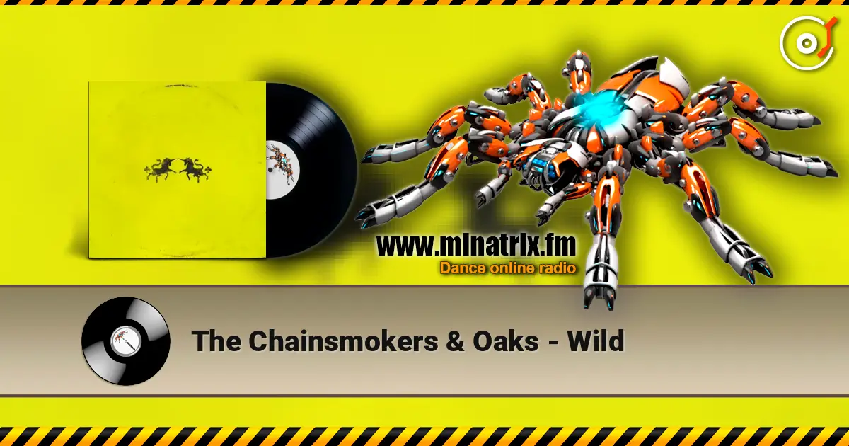 The Chainsmokers & Oaks - Wild online in hoher Qualität hören | Minatrix.FM