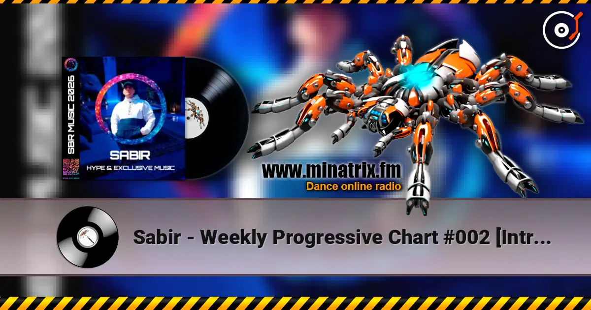 Sabir - Weekly Progressive Chart #002 [Intro Voice] [May 2026] online in hoher Qualität hören | Minatrix.FM