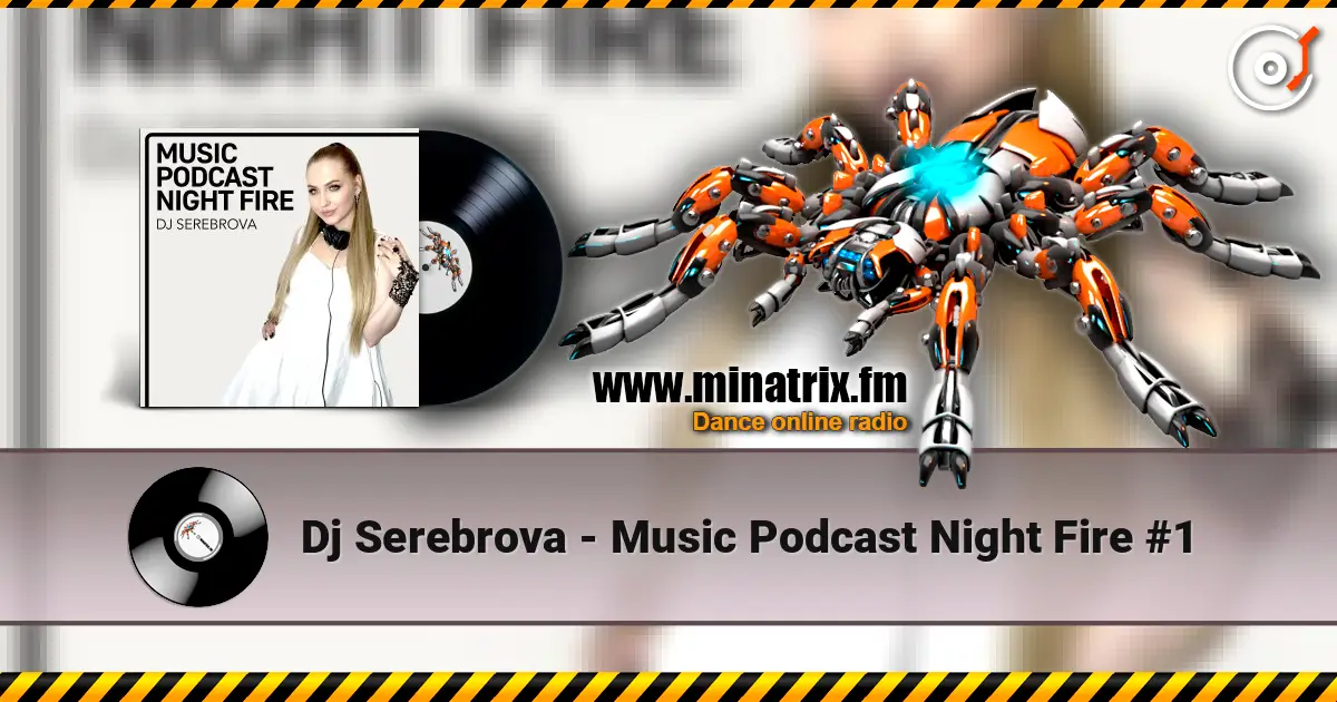 Dj Serebrova - Music Podcast Night Fire #1 online in hoher Qualität hören | Minatrix.FM