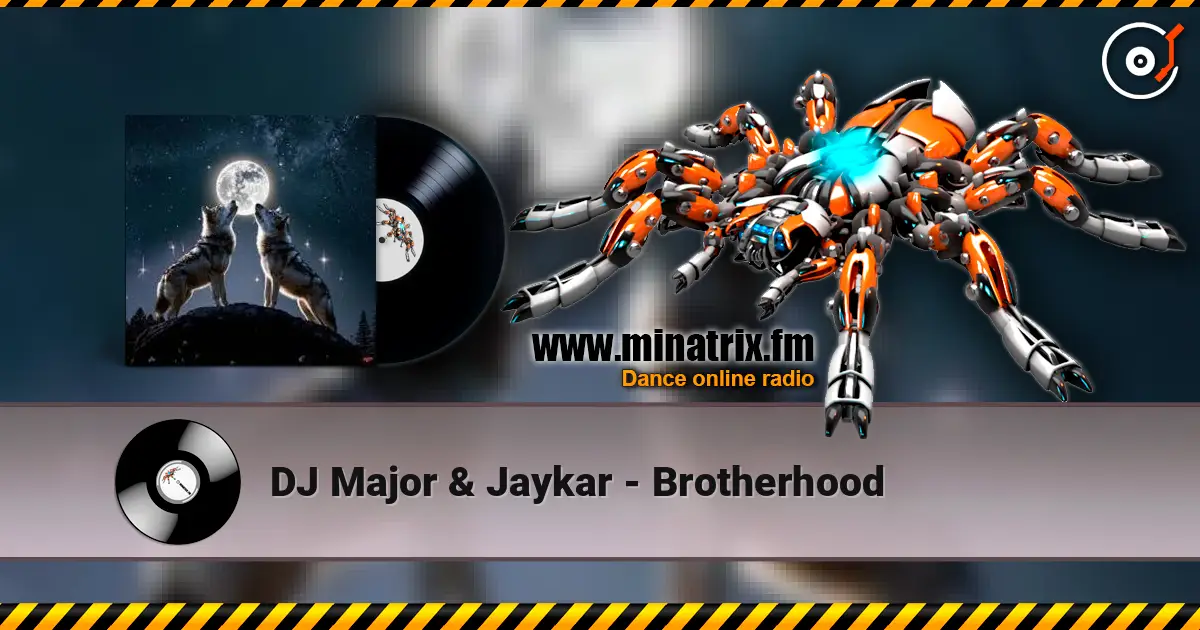 DJ Major & Jaykar - Brotherhood online in hoher Qualität hören | Minatrix.FM