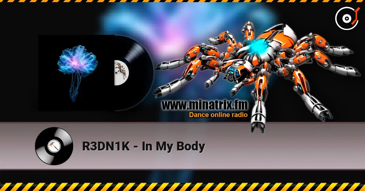 R3DN1K - In My Body online in hoher Qualität hören | Minatrix.FM