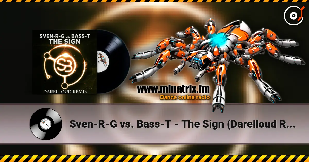 Sven-R-G vs. Bass-T - The Sign (Darelloud Remix) online in hoher Qualität hören | Minatrix.FM