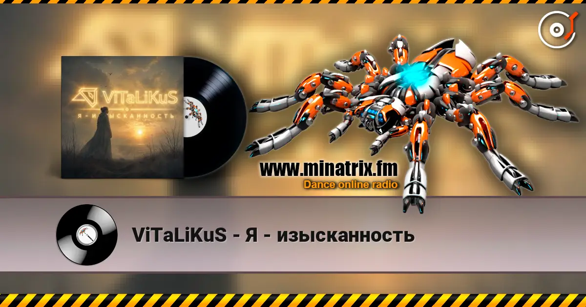 ViTaLiKuS - Я - изысканность online in hoher Qualität hören | Minatrix.FM