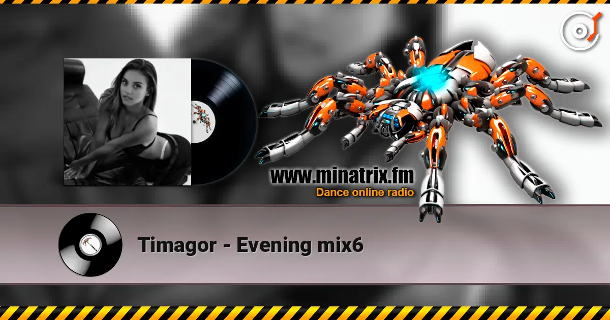Timagor - Evening mix6 online in hoher Qualität hören | Minatrix.FM