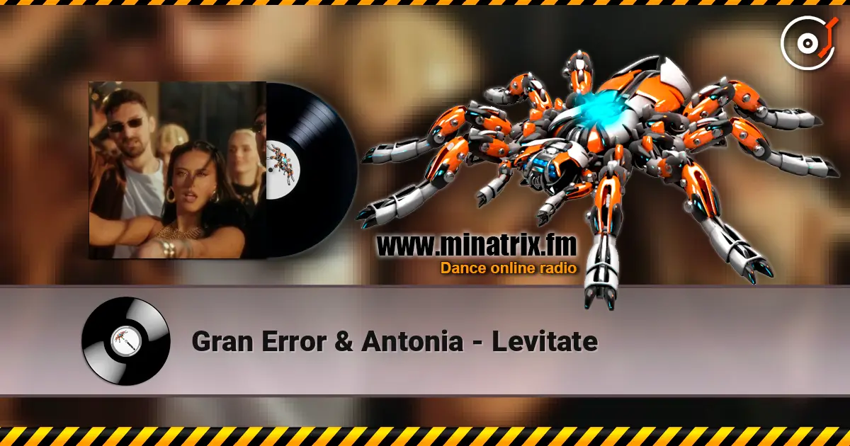 Gran Error & Antonia - Levitate online in hoher Qualität hören | Minatrix.FM