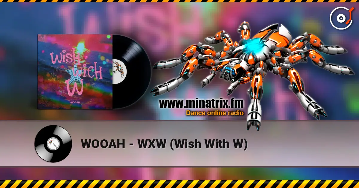 WOOAH - WXW (Wish With W) online in hoher Qualität hören | Minatrix.FM