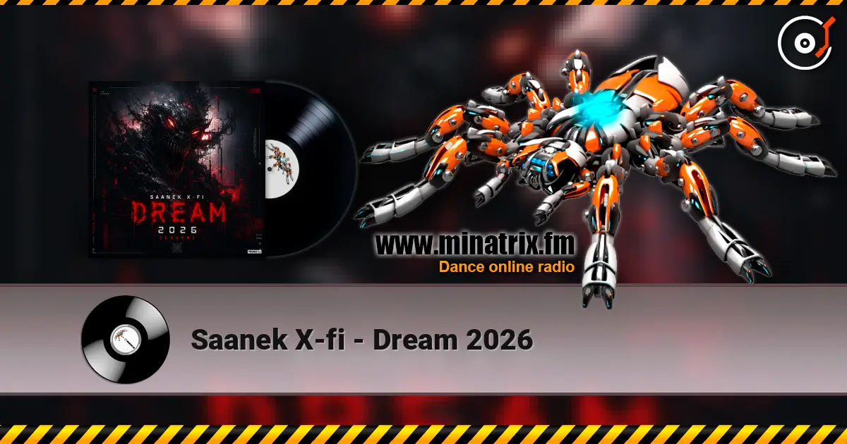 Saanek X-fi - Dream 2026 online in hoher Qualität hören | Minatrix.FM