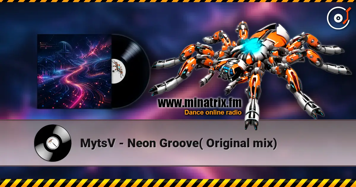 MytsV - Neon Groove( Original mix) online in hoher Qualität hören | Minatrix.FM