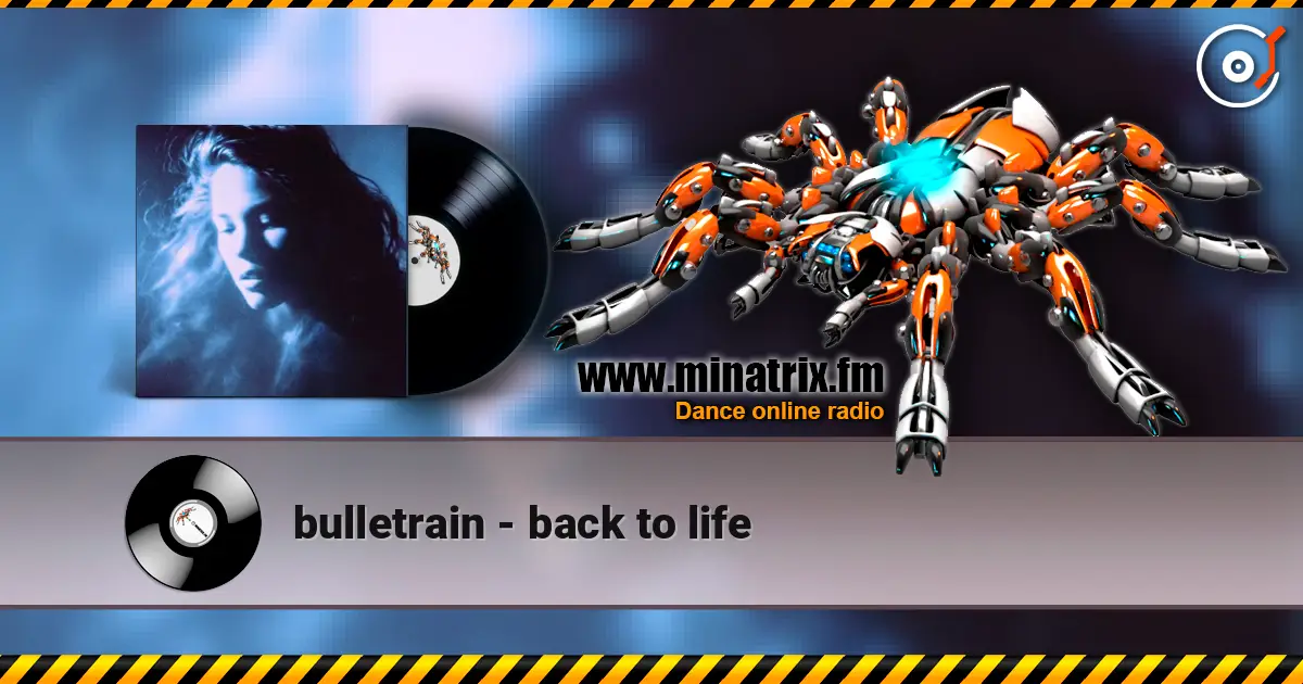 bulletrain - back to life online in hoher Qualität hören | Minatrix.FM