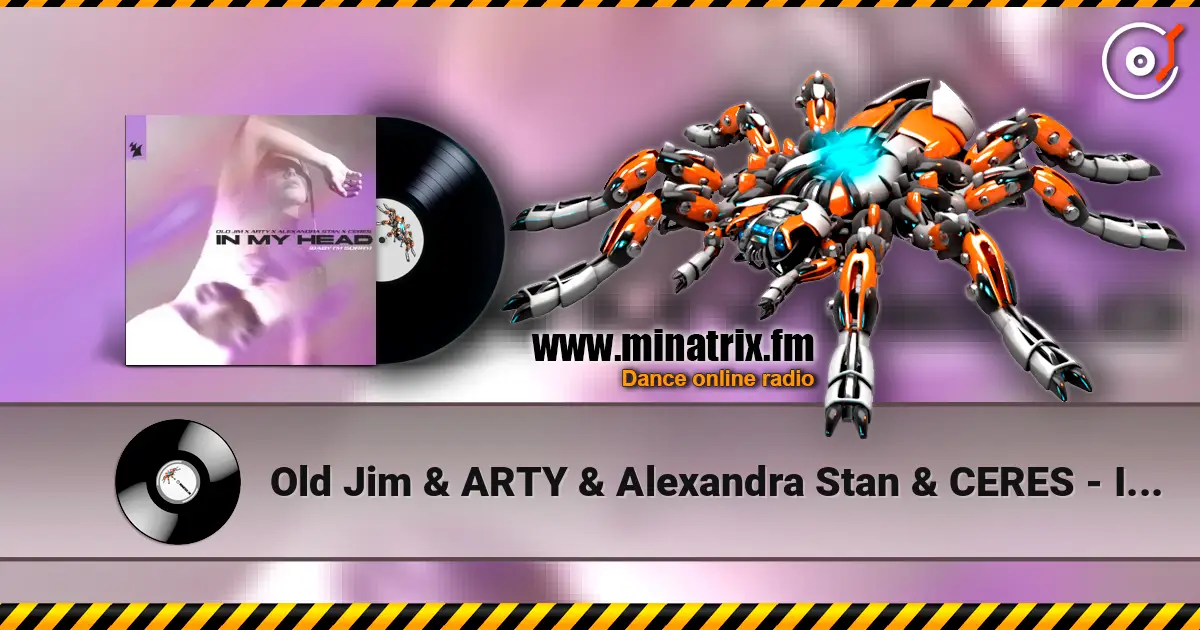 Old Jim & ARTY & Alexandra Stan & CERES - In My Head (Baby I'm Sorry) online in hoher Qualität hören | Minatrix.FM