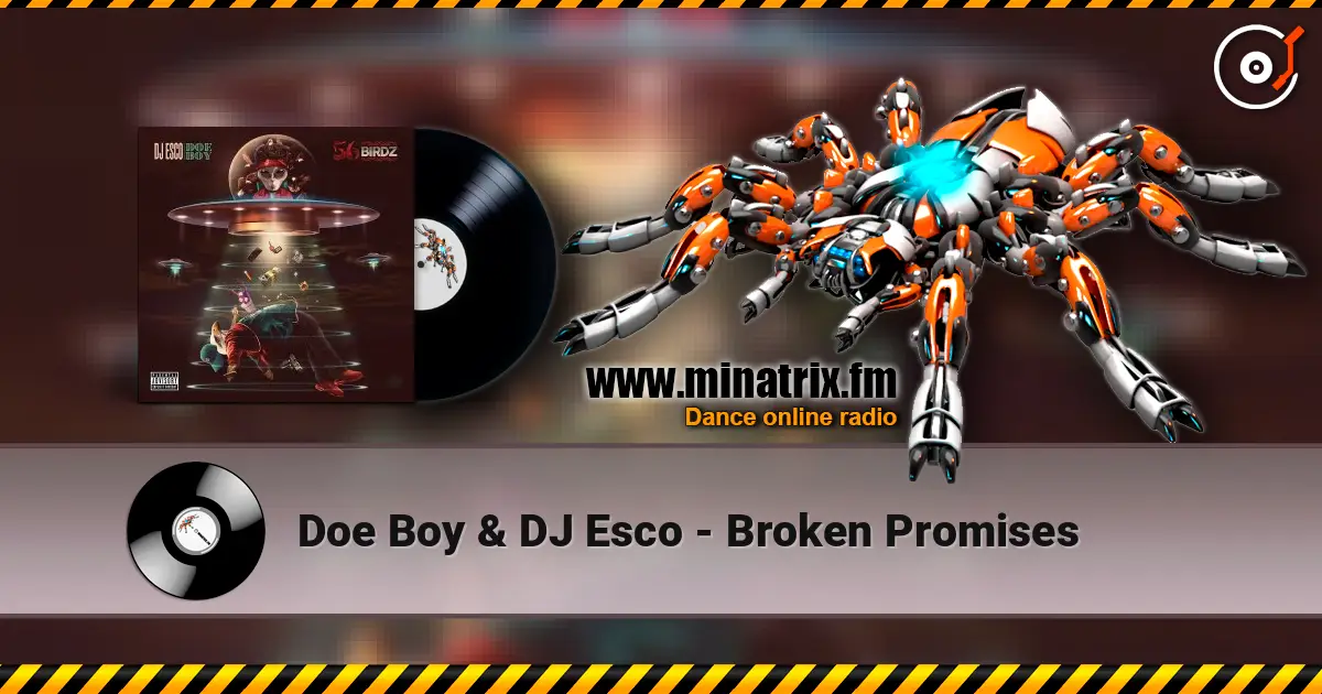 Doe Boy & DJ Esco - Broken Promises online in hoher Qualität hören | Minatrix.FM