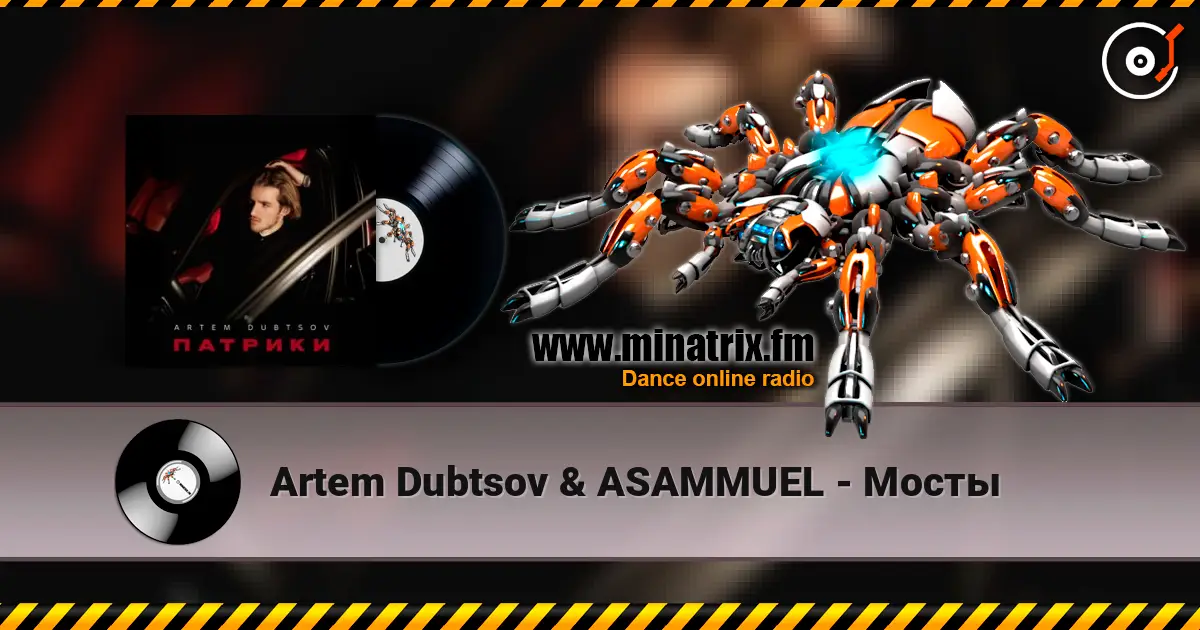 Artem Dubtsov & ASAMMUEL - Мосты online in hoher Qualität hören | Minatrix.FM