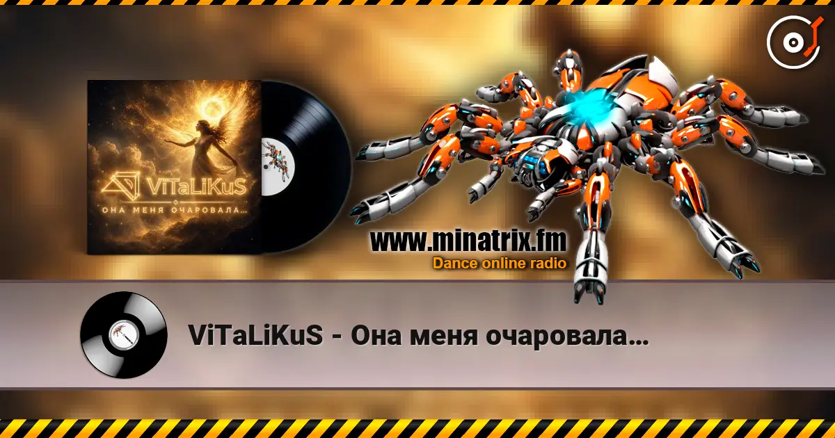 ViTaLiKuS - Она меня очаровала… online in hoher Qualität hören | Minatrix.FM