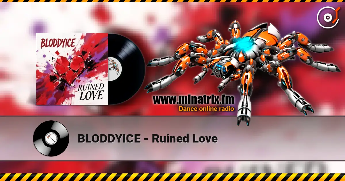 BLODDYICE - Ruined Love online in hoher Qualität hören | Minatrix.FM