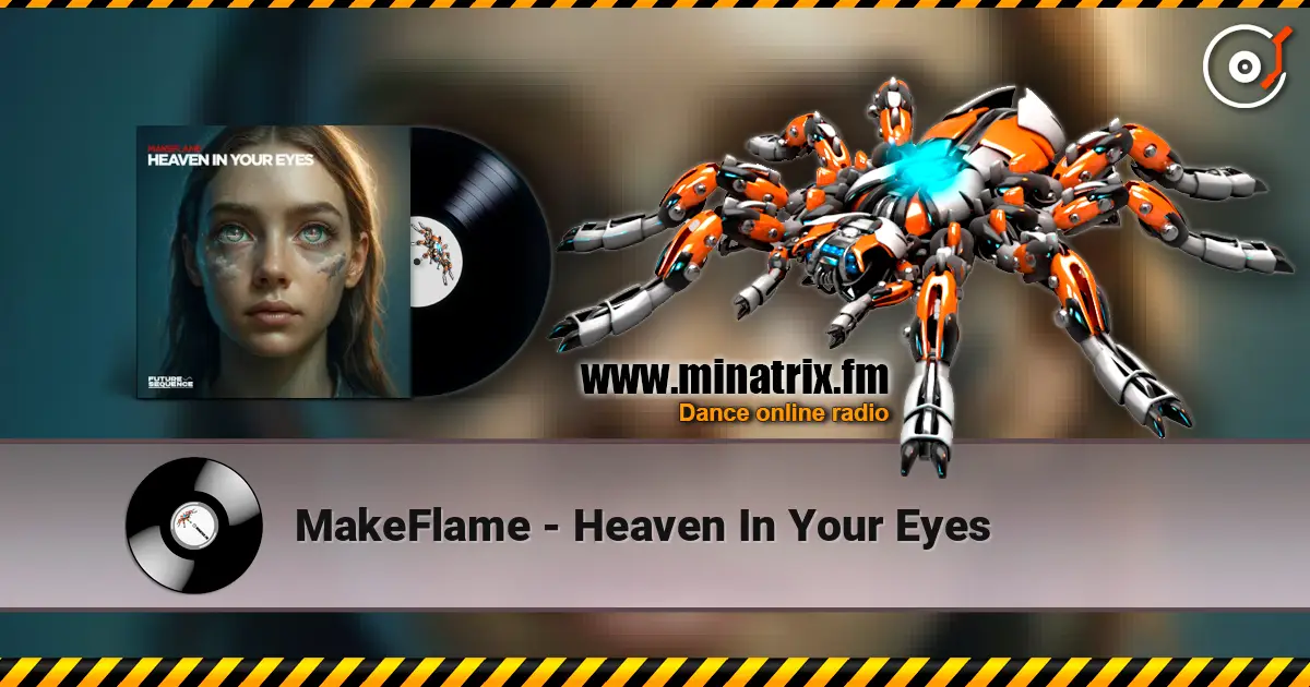 MakeFlame - Heaven In Your Eyes online in hoher Qualität hören | Minatrix.FM