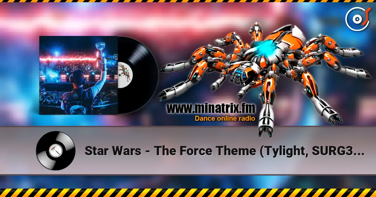 Star Wars - The Force Theme (Tylight, SURG3, Elysiums Hardstyle Remix) online in hoher Qualität hören | Minatrix.FM