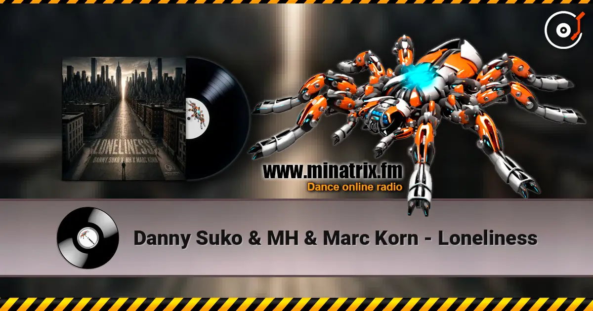 Danny Suko & MH & Marc Korn - Loneliness online in hoher Qualität hören | Minatrix.FM