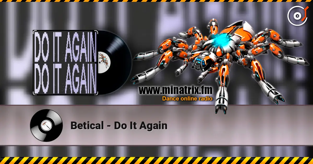 Betical - Do It Again online in hoher Qualität hören | Minatrix.FM
