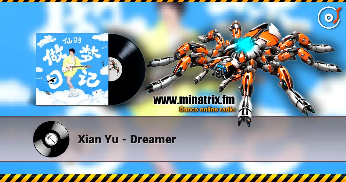 Xian Yu - Dreamer online in hoher Qualität hören | Minatrix.FM