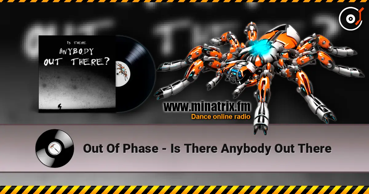 Out Of Phase - Is There Anybody Out There online in hoher Qualität hören | Minatrix.FM