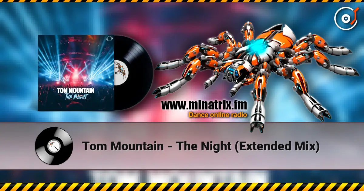 Tom Mountain - The Night (Extended Mix) online in hoher Qualität hören | Minatrix.FM