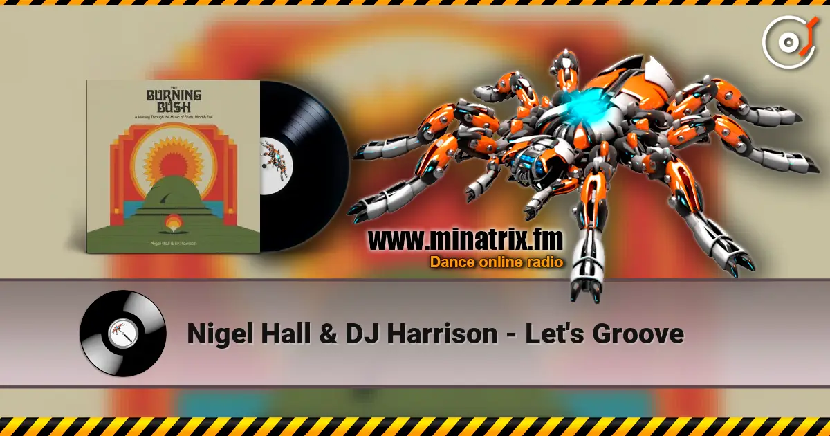 Nigel Hall & DJ Harrison - Let's Groove online in hoher Qualität hören | Minatrix.FM