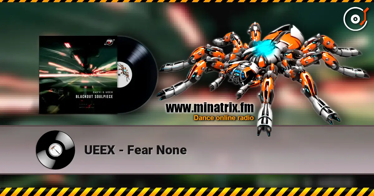 UEEX - Fear None online in hoher Qualität hören | Minatrix.FM