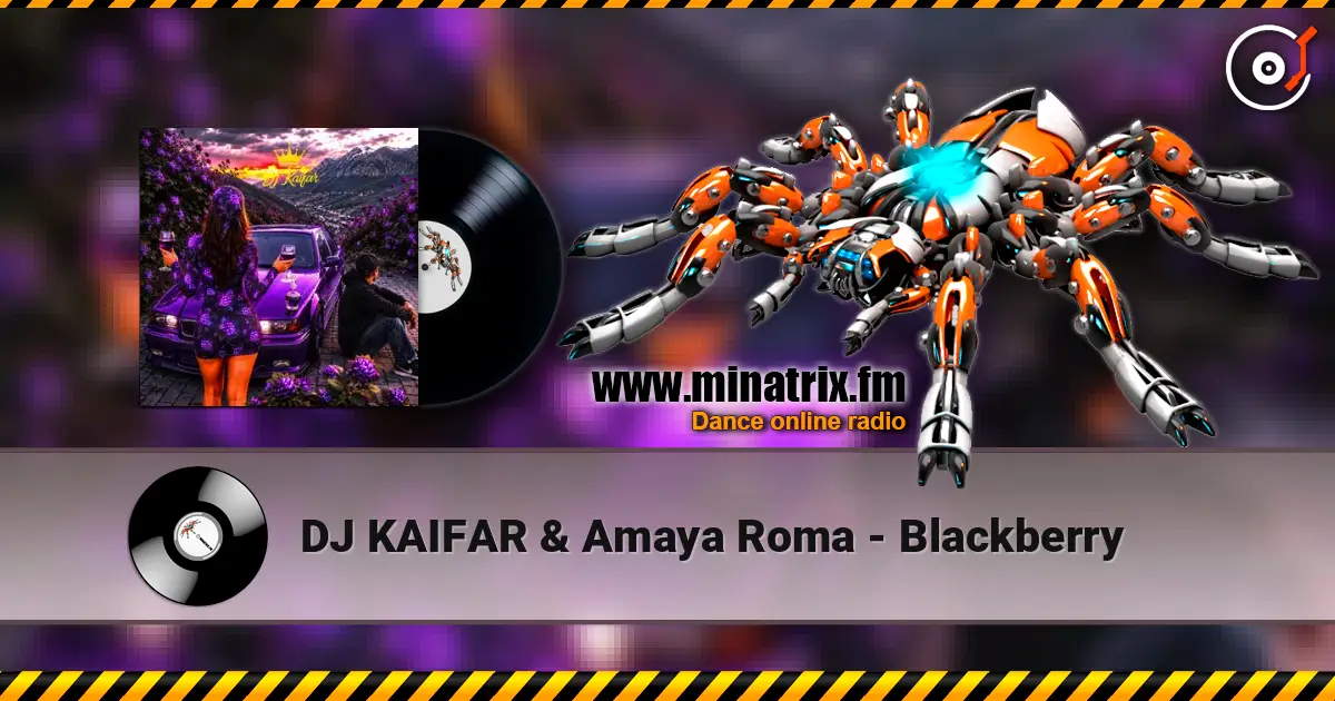 DJ KAIFAR & Amaya Roma - Blackberry online in hoher Qualität hören | Minatrix.FM