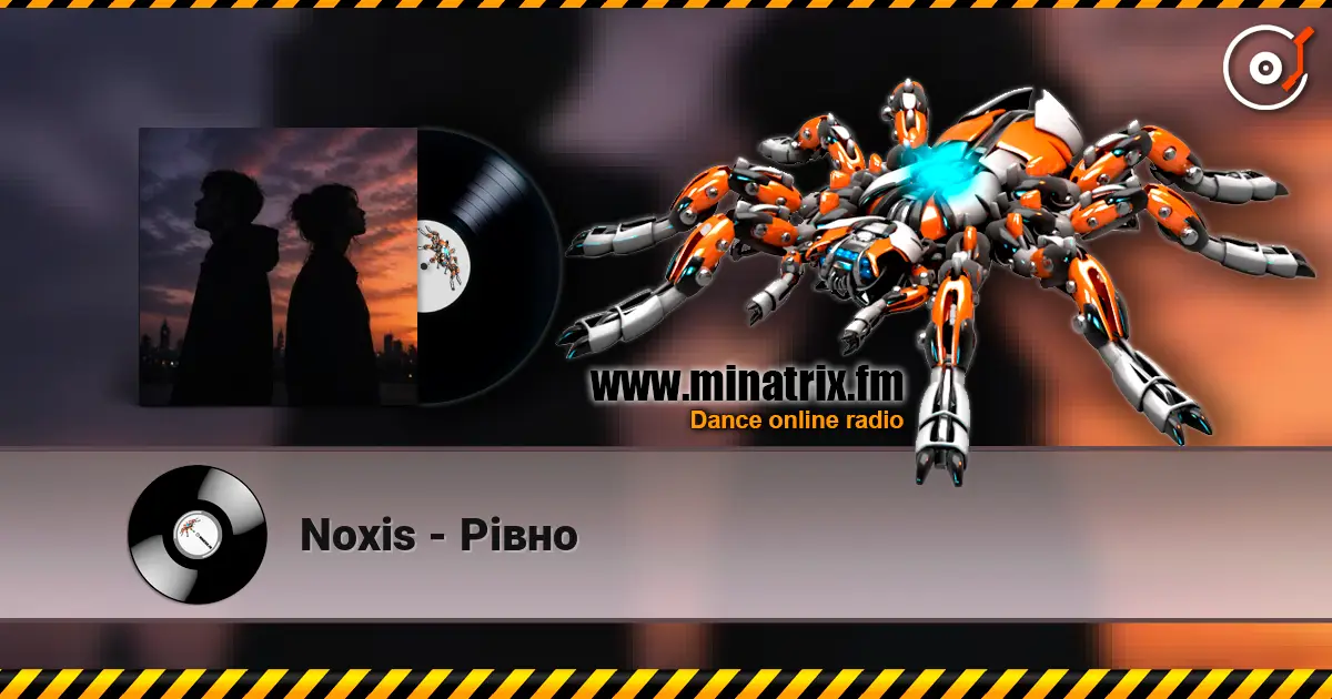 Noxis - Рівно online in hoher Qualität hören | Minatrix.FM