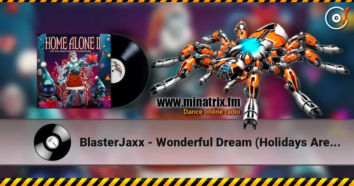 BlasterJaxx - Wonderful Dream (Holidays Are Coming) online in hoher Qualität hören | Minatrix.FM