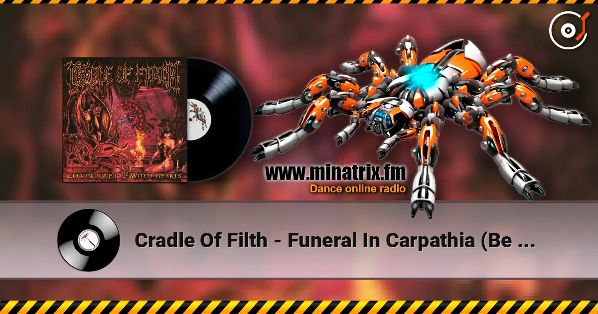 Cradle Of Filth - Funeral In Carpathia (Be Quick Or Be Dead Version) online in hoher Qualität hören | Minatrix.FM