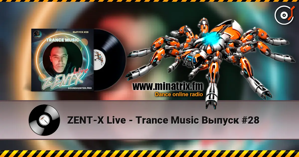 ZENT-X Live - Trance Music Выпуск #28 online in hoher Qualität hören | Minatrix.FM