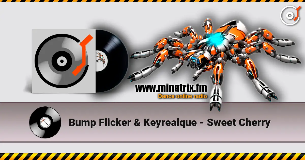 Bump Flicker & Keyrealque - Sweet Cherry online in hoher Qualität hören | Minatrix.FM