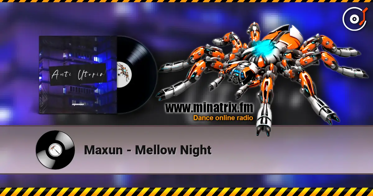 Maxun - Mellow Night online in hoher Qualität hören | Minatrix.FM