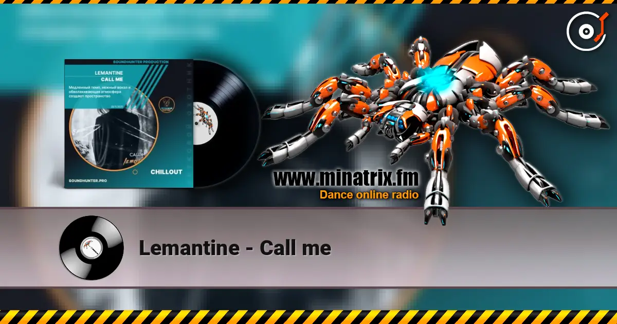 Lemantine - Call me online in hoher Qualität hören | Minatrix.FM