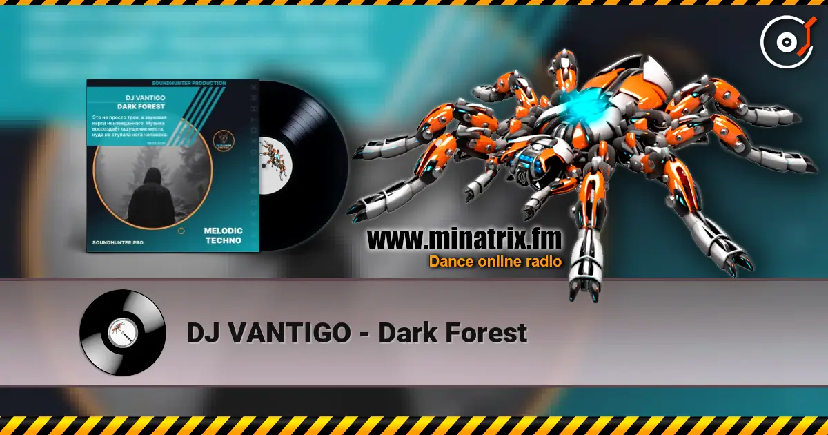 DJ VANTIGO - Dark Forest online in hoher Qualität hören | Minatrix.FM