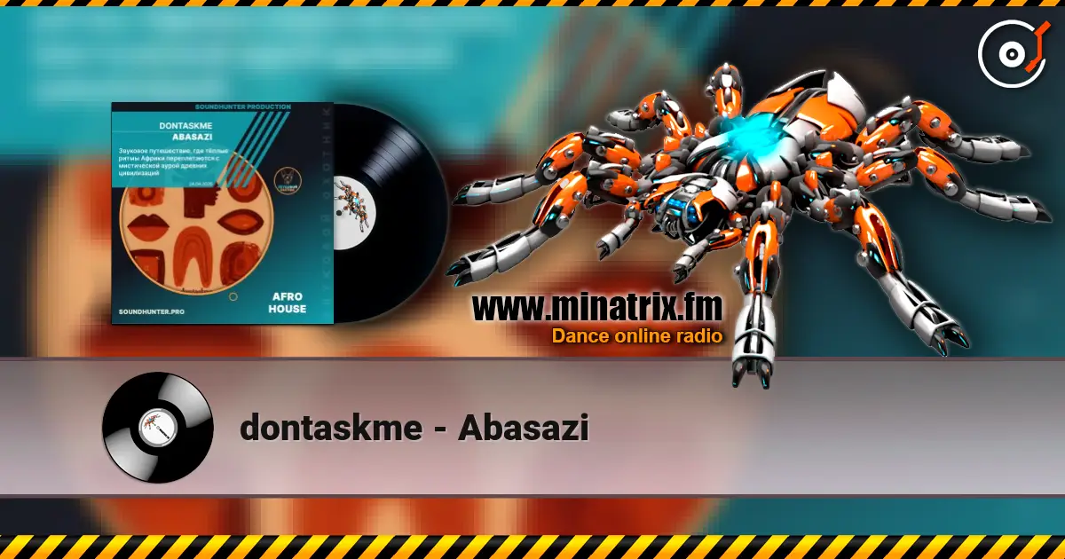 dontaskme - Abasazi online in hoher Qualität hören | Minatrix.FM