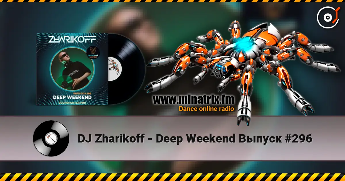 DJ Zharikoff - Deep Weekend Выпуск #296 online in hoher Qualität hören | Minatrix.FM