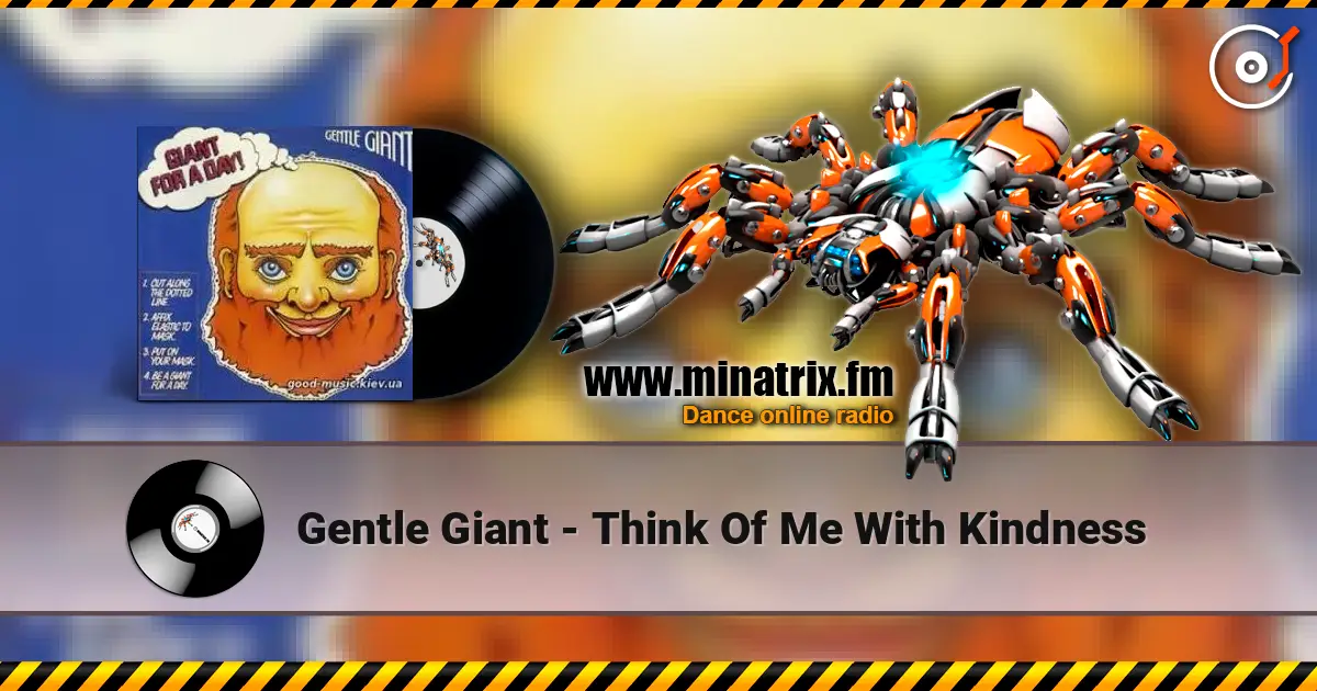 Gentle Giant - Think Of Me With Kindness online in hoher Qualität hören | Minatrix.FM