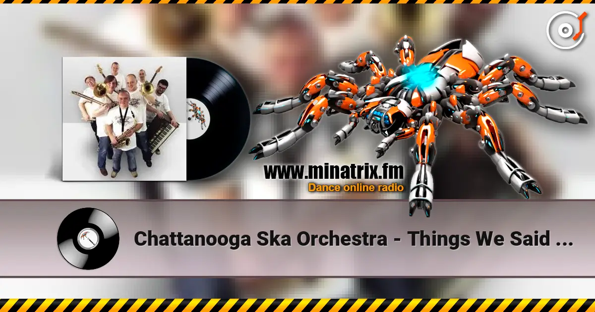 Chattanooga Ska Orchestra - Things We Said Today online in hoher Qualität hören | Minatrix.FM