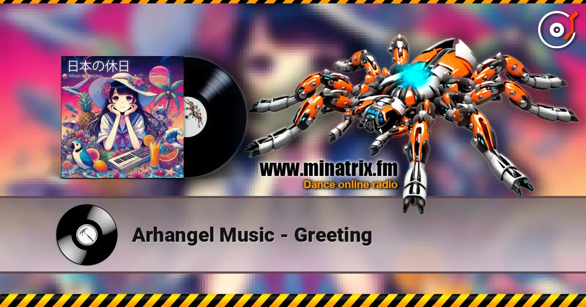 Arhangel Music - Greeting online in hoher Qualität hören | Minatrix.FM