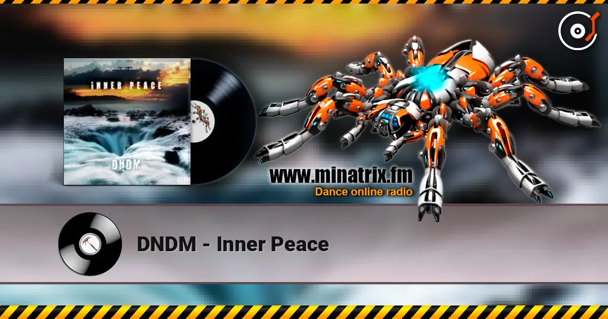 DNDM - Inner Peace online in hoher Qualität hören | Minatrix.FM